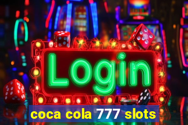 coca cola 777 slots